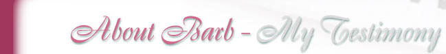 About Barb Elyett - My Testimony